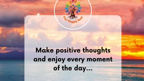 Enjoy Every Moment of Your Day!
