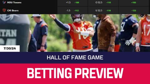 NFL Bet: Houston Texans vs Chicago Bears Betting Preview - Hall Of Fame Game