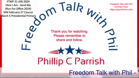Freedom Talk with Phil - 21 FEB 2024 - MN Caucus 27 FEB and MN Presidential Primary
