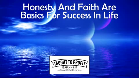 Honesty And Faith Are Basics For Success In Life - Follow This And Become Successful!