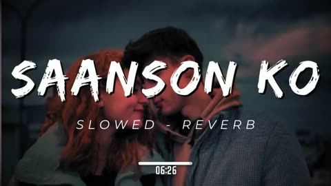 Saanson Ko | ZiD Movie Song | Lofi Slowed Reverb Song - Arjit Singh Songs