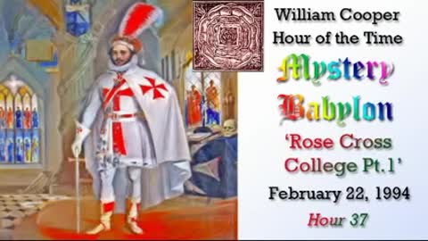 William Cooper Mystery Babylon #37: Rose Cross College Pt 1/3