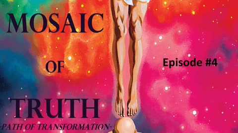 Mosaic of Truth Episode #4 Biosphere of Purpose