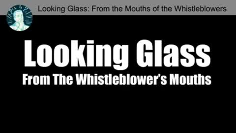 Project Looking Glass from the whistle blowers