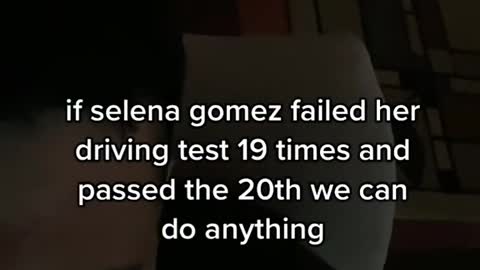 if selena gomez failed her driving test 19 times and