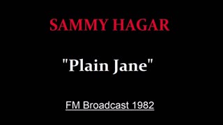 Sammy Hagar - Plain Jane (Live in Bakersfield, California 1982) FM Broadcast