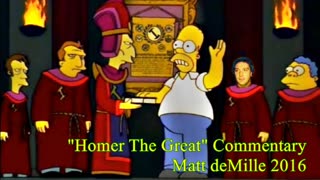 Matt deMille Movie Commentary #19: Homer The Great (exoteric version)