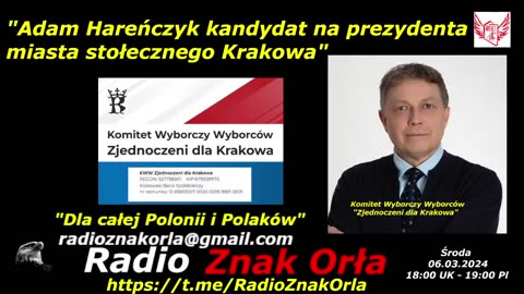 6.03.2024 r. - #AdamHareńczyk - Kandydat na Prezydenta miasta #Kraków z KWW #Zjednoczeni dla Krakowa