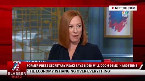 Former Press Secretary Psaki Says Biden Will Doom Dems In Midterms