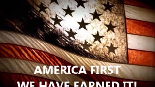 AMERICA FIRST WE HAVE EARNED IT!