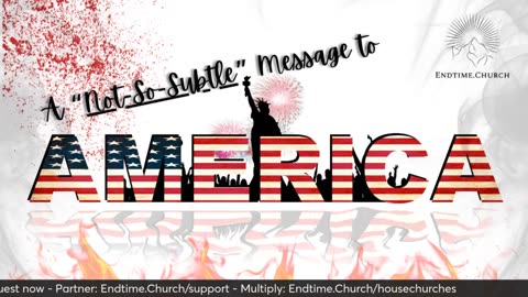 A "Not-So Subtle" Message to America (Live Service 2024 July 15)