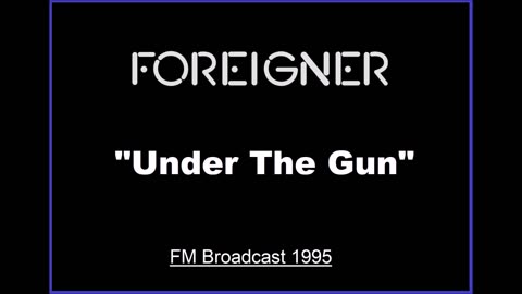 Foreigner - Under The Gun (Live in Aschaffenburg, Germany 1995) FM Broadcast