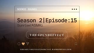 Scenic Sounds | Season 2: Episode: 15 | Sunrise (ASMR)