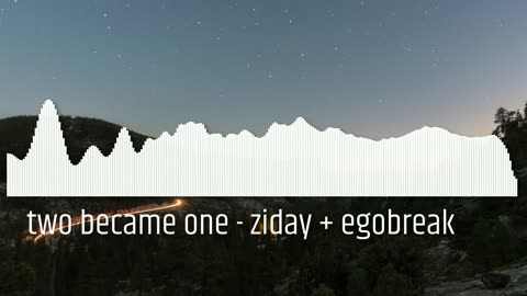 two became one - ziday + egobreak