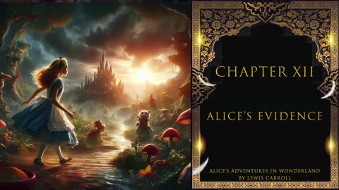12. " Alice's Evidence " - Chapter XII - Alice's Adventures in Wonderland