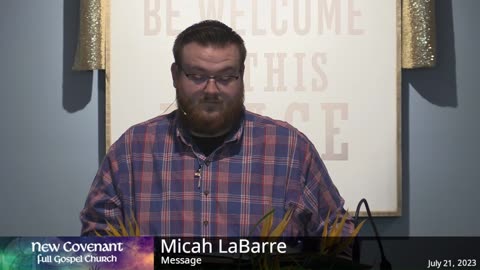 July 21 2024 - Micah LaBarre with the Message