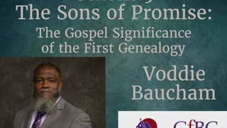 The Sons of Promise: The Gospel Significance of the First Genealogy l Voddie Baucham