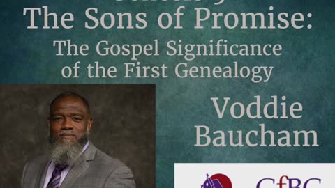 The Sons of Promise: The Gospel Significance of the First Genealogy l Voddie Baucham