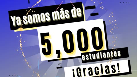 Somos más de 5K estudiantes