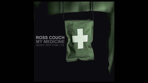 Ross Couch – My Medicine