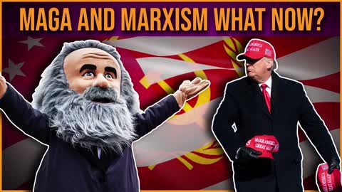 MAGA And Marxism? Questions For The Convo Couch