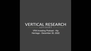 VRA Investing Podcast - Kip Herriage - December 30, 2022