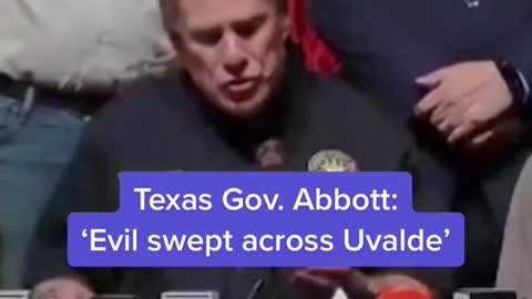 Texas Gov. Abbott:'Evil swept across Uvalde'