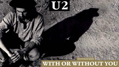 U2 - With Or Without You (Extended 80s Multitrack Version) (BodyAlive Remix)+LYRICS