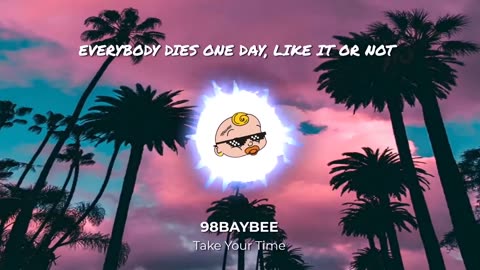 98baybee - Take Your Time (Lyric Video)