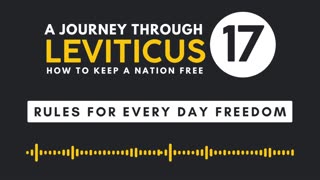 Leviticus 17: Rules For Every Day Freedom