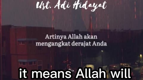 The time will come when your degree will be lifted by Allah