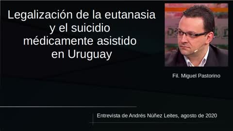 Miguel Pastorino: euthanasia and physician-assisted suicide in Uruguay (Spanish)