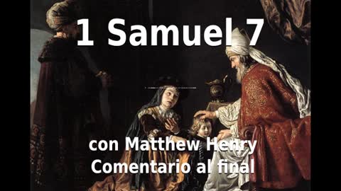 📖🕯 Santa Biblia - 1 Samuel 7 con Matthew Henry Comentario al final.