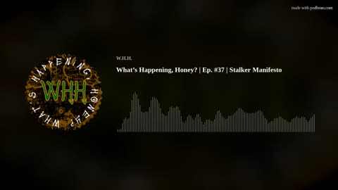 What’s Happening, Honey? | Ep. #37 | Stalker Manifesto