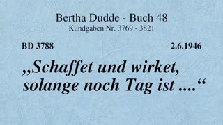 BD 3788 - "SCHAFFET UND WIRKET, SOLANGE NOCH TAG IST ...."