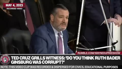 Sen. Cruz Grills Witness: 'Do You Think Ruth Bader Ginsburg Was Corrupt?'