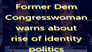 SheinSez #95 Former Dem US congresswoman warns about identity politics in Dem party + more