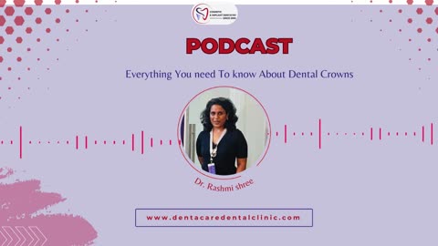 Everything You need To know About Dental Crowns - Best Dental Clinic in Bannerghatta Road ,Bangalore