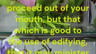 Let no corrupt communication proceed out of your mouth Ephesians 4:29