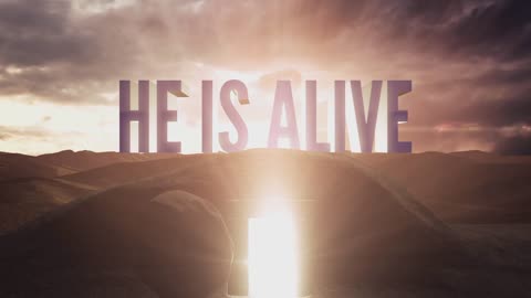 He Has Risen! He Is Alive!