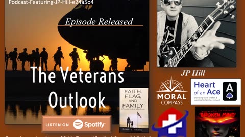 The Veterans Outlook Podcast Featuring JP Hill