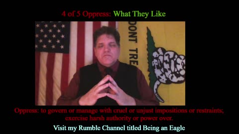 Being An Eagle-Short Video Series- 4 of 5 Oppress: What They Like
