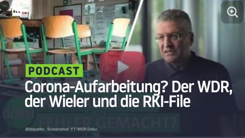 Corona-Aufarbeitung? Der WDR, der Wieler und die RKI-Files