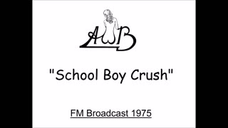 Average White Band - School Boy Crush (Live in Pittsburgh 1975) FM Broadcast