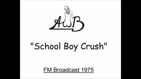 Average White Band - School Boy Crush (Live in Pittsburgh 1975) FM Broadcast