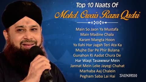Top 10 naat by aweas Raza Qadri #1min so jaon ya Mustafa khate kahte #2 min madine chala #3