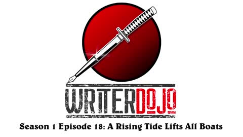 WriterDojo S1 Ep 18: A Rising Tide Lifts All Boats