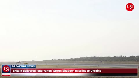 UK supplies Ukraine with 300km "Storm Shadow” cruise missiles