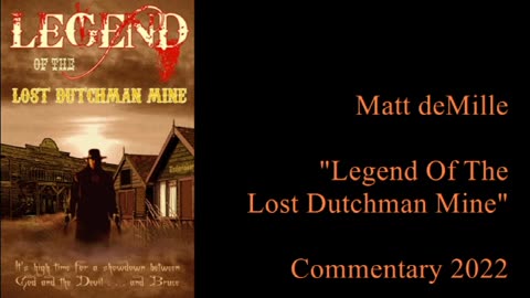 Matt deMille Movie Commentary #315: Legend Of The Lost Dutchman Mine