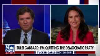 Tulsi Joins Tucker In Aftermath Of Her Leaving The Democratic Party Over Their Anti-American Ways